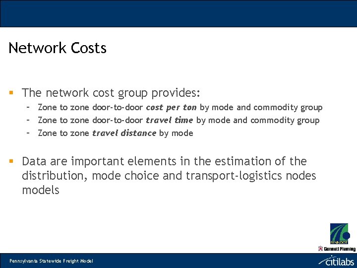 Network Costs § The network cost group provides: – Zone to zone door-to-door cost