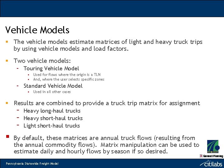 Vehicle Models § The vehicle models estimate matrices of light and heavy truck trips