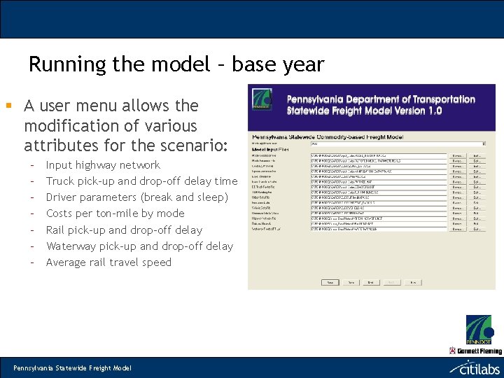 Running the model – base year § A user menu allows the modification of