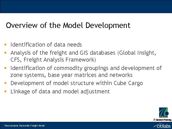 Overview of the Model Development § Identification of data needs § Analysis of the
