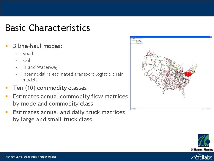 Basic Characteristics § 3 line-haul modes: – – Road Rail Inland Waterway Intermodal is