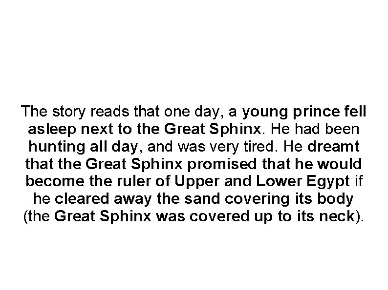 The story reads that one day, a young prince fell asleep next to the