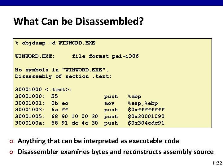 What Can be Disassembled? % objdump -d WINWORD. EXE: file format pei-i 386 No What Can be Disassembled? % objdump -d WINWORD. EXE: file format pei-i 386 No