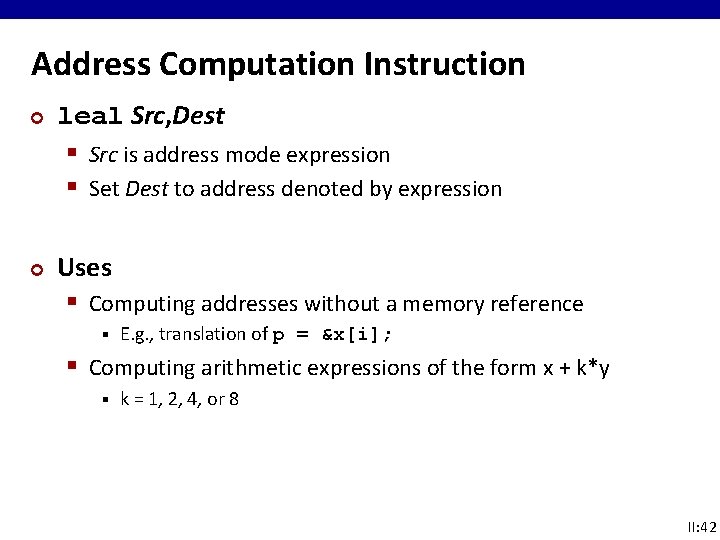 Address Computation Instruction ¢ ¢ leal Src, Dest § Src is address mode expression Address Computation Instruction ¢ ¢ leal Src, Dest § Src is address mode expression