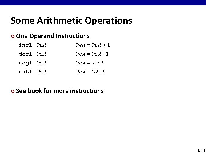 Some Arithmetic Operations ¢ ¢ One Operand Instructions incl Dest = Dest + 1 Some Arithmetic Operations ¢ ¢ One Operand Instructions incl Dest = Dest + 1