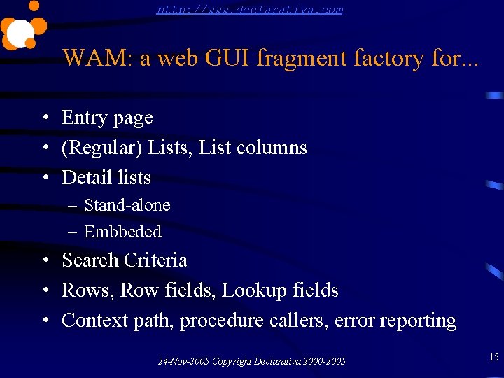 http: //www. declarativa. com WAM: a web GUI fragment factory for. . . •