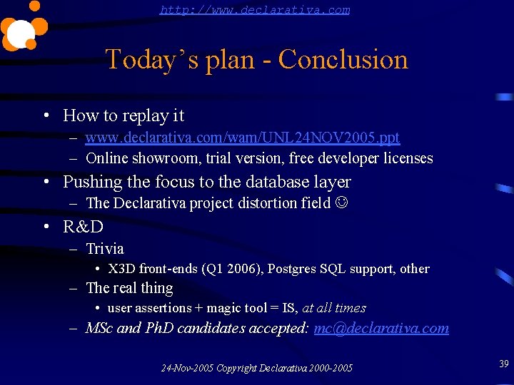 http: //www. declarativa. com Today’s plan - Conclusion • How to replay it –