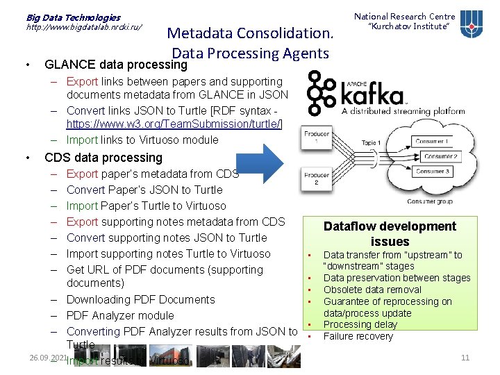 Big Data Technologies http: //www. bigdatalab. nrcki. ru/ • Metadata Consolidation. Data Processing Agents