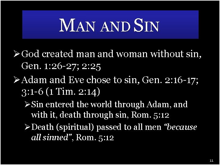 MAN AND SIN Ø God created man and woman without sin, Gen. 1: 26