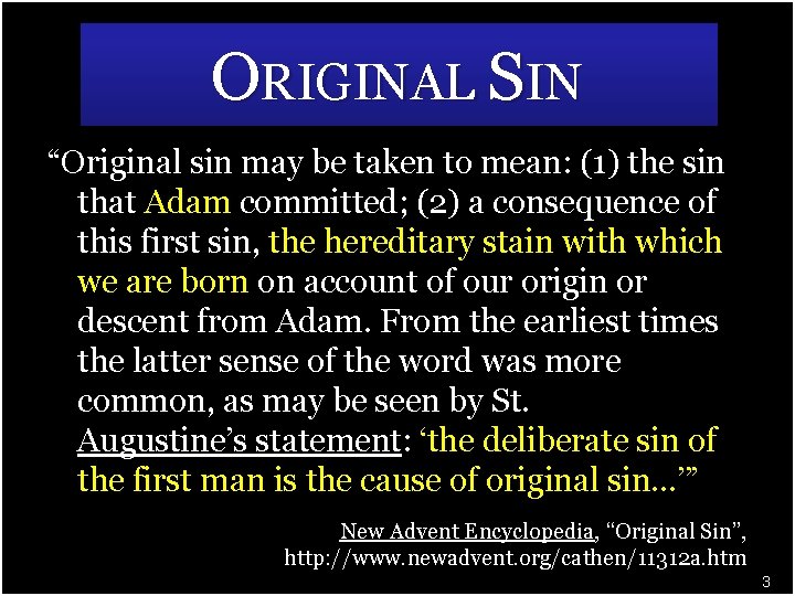 ORIGINAL SIN “Original sin may be taken to mean: (1) the sin that Adam