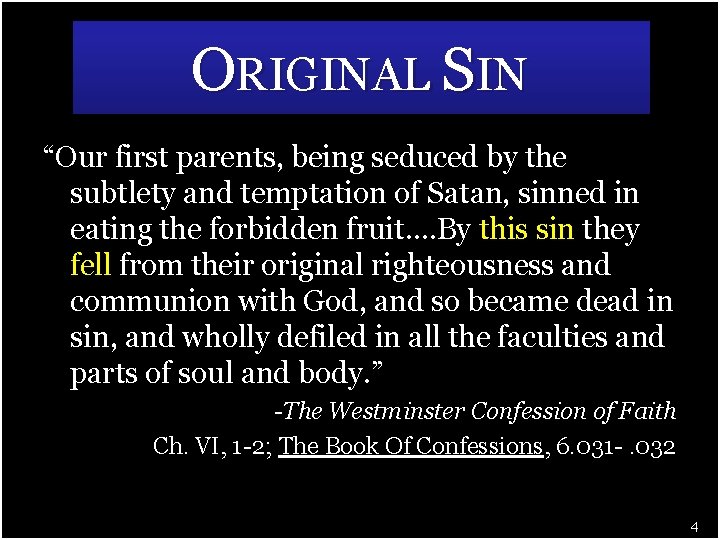 ORIGINAL SIN “Our first parents, being seduced by the subtlety and temptation of Satan,