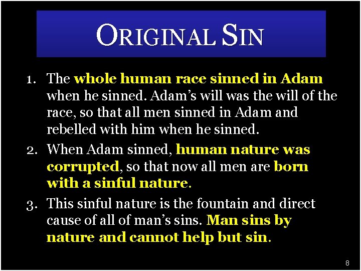 ORIGINAL SIN 1. The whole human race sinned in Adam when he sinned. Adam’s