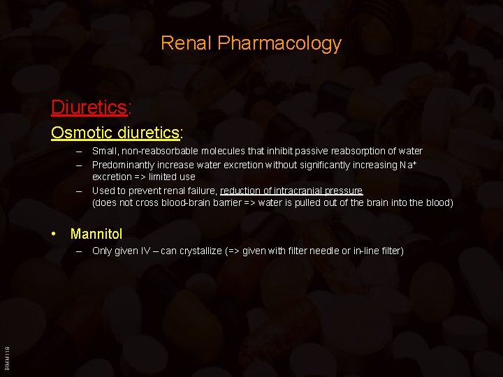 Renal Pharmacology Diuretics: Osmotic diuretics: – Small, non-reabsorbable molecules that inhibit passive reabsorption of