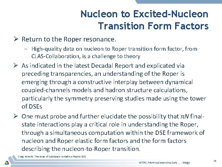 Nucleon to Excited-Nucleon Transition Form Factors Ø Return to the Roper resonance. – High-quality
