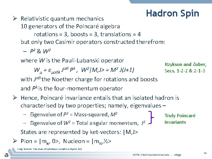 Hadron Spin Ø Relativistic quantum mechanics 10 generators of the Poincaré algebra rotations =