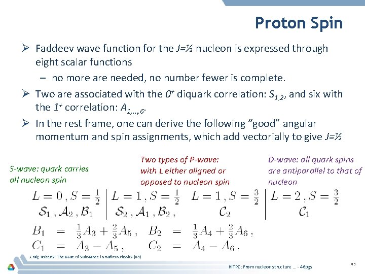 Proton Spin Ø Faddeev wave function for the J=½ nucleon is expressed through eight