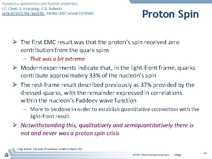 Dynamics, symmetries and hadron properties. I. C. Cloet, A. Krassnigg, C. D. Roberts ar.