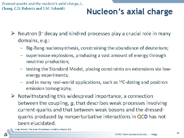 Dressed-quarks and the nucleon's axial charge, L. Chang, C. D. Roberts and S. M.