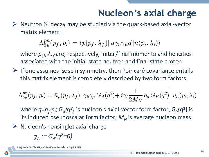 Nucleon’s axial charge Ø Neutron β– decay may be studied via the quark-based axial-vector