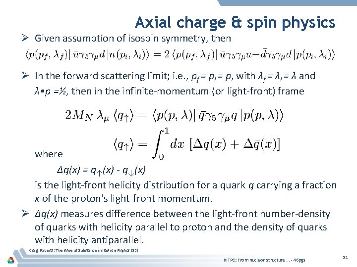 Axial charge & spin physics Ø Given assumption of isospin symmetry, then Ø In