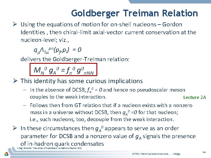Goldberger Treiman Relation Ø Using the equations of motion for on-shell nucleons – Gordon