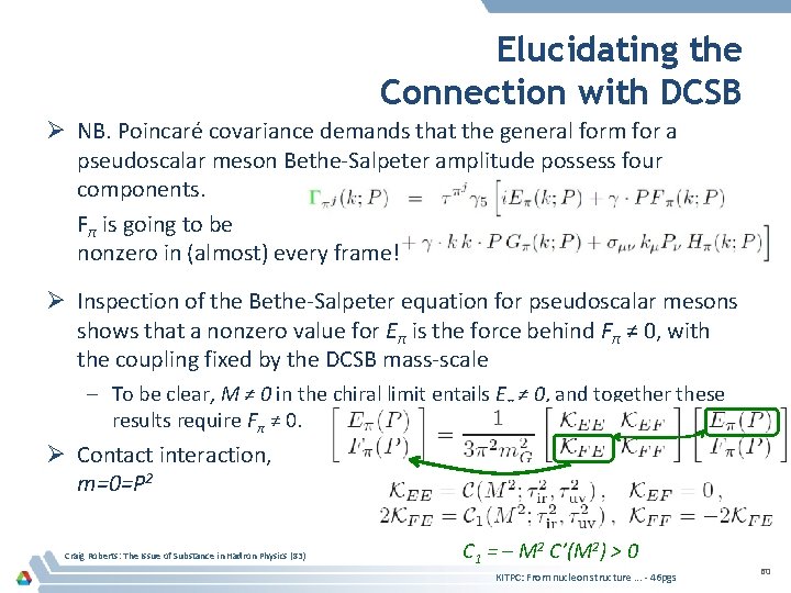 Elucidating the Connection with DCSB Ø NB. Poincaré covariance demands that the general form