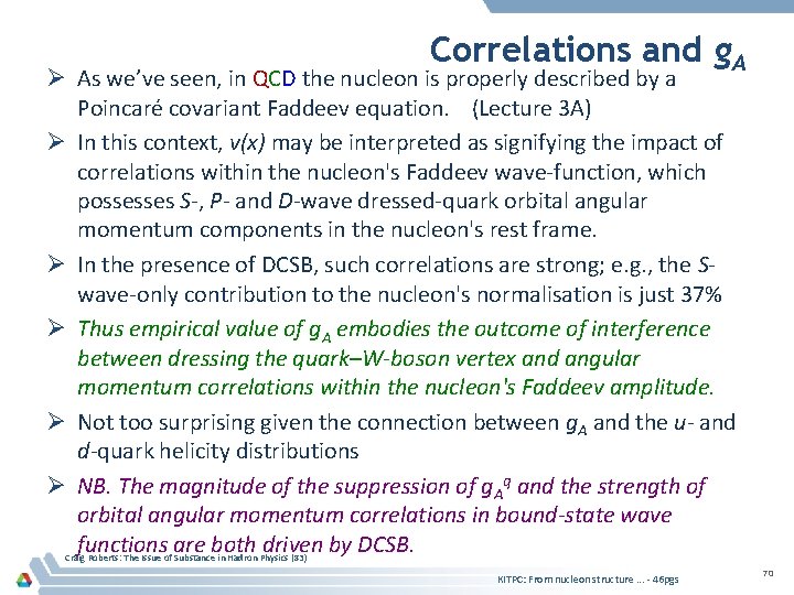 Correlations and g. A Ø As we’ve seen, in QCD the nucleon is properly