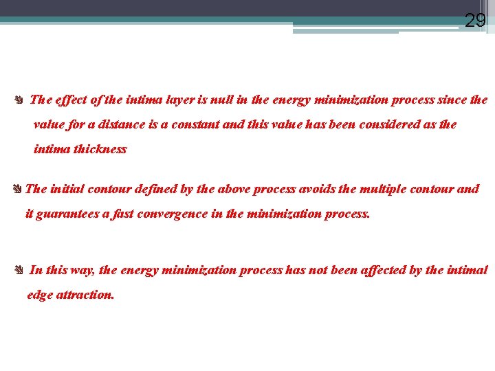 29 The effect of the intima layer is null in the energy minimization process