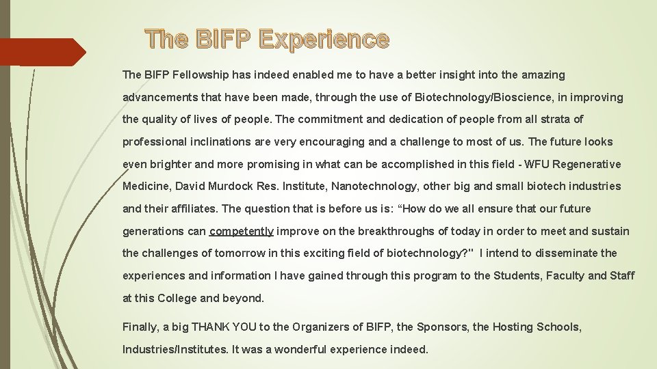 The BIFP Experience The BIFP Fellowship has indeed enabled me to have a better