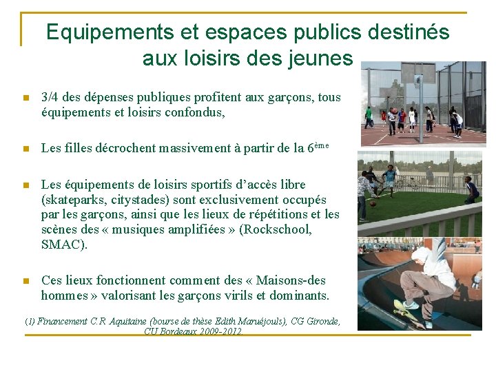Equipements et espaces publics destinés aux loisirs des jeunes 3/4 des dépenses publiques profitent