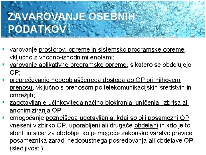 ZAVAROVANJE OSEBNIH PODATKOV § varovanje prostorov, opreme in sistemsko programske opreme, vključno z vhodno-izhodnimi