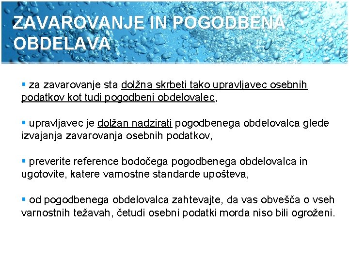 ZAVAROVANJE IN POGODBENA OBDELAVA § za zavarovanje sta dolžna skrbeti tako upravljavec osebnih podatkov