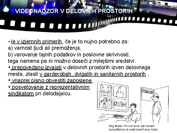 VIDEONADZOR V DELOVNIH PROSTORIH § le v izjemnih primerih, če je to nujno potrebno