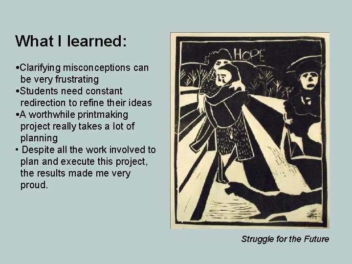 What I learned: Clarifying misconceptions can be very frustrating Students need constant redirection to