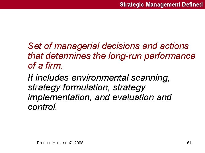 Strategic Management Defined Set of managerial decisions and actions that determines the long-run performance