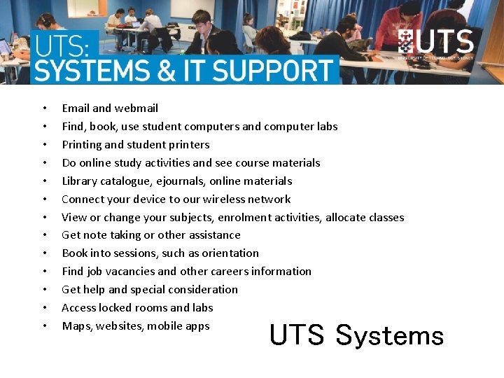 • • • • Email and webmail Find, book, use student computers and  • • • • Email and webmail Find, book, use student computers and