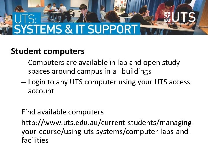Student computers – Computers are available in lab and open study spaces around campus Student computers – Computers are available in lab and open study spaces around campus