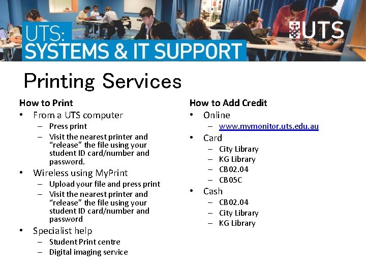 Printing Services How to Print • From a UTS computer – Press print – Printing Services How to Print • From a UTS computer – Press print –