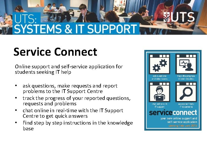 Service Connect Online support and self-service application for students seeking IT help • ask Service Connect Online support and self-service application for students seeking IT help • ask
