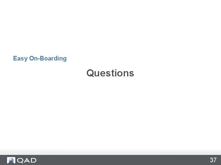 Easy On-Boarding Questions 37 