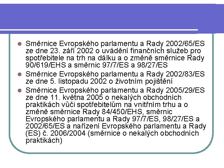 Směrnice Evropského parlamentu a Rady 2002/65/ES ze dne 23. září 2002 o uvádění finančních
