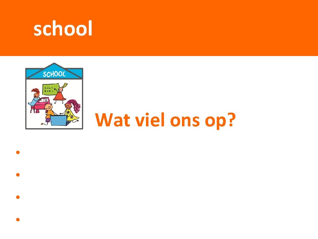 school Wat viel ons op? Hier wat invullen in zwart 