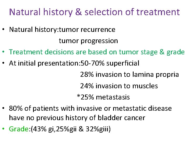 Natural history & selection of treatment • Natural history: tumor recurrence tumor progression •