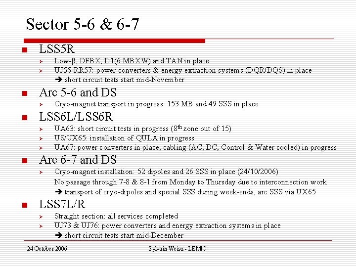 Sector 5 -6 & 6 -7 n LSS 5 R Ø Ø n Arc