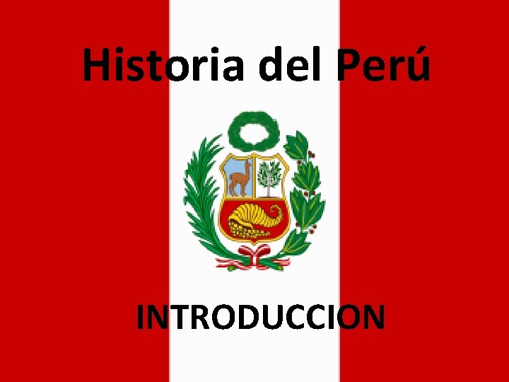Historia del Perú INTRODUCCION 