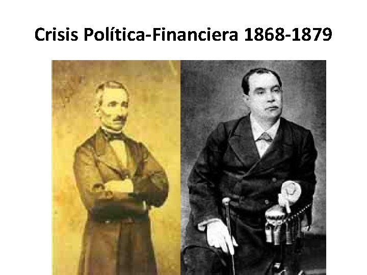 Crisis Política-Financiera 1868 -1879 