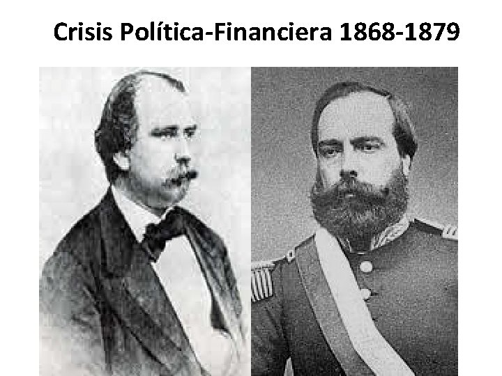 Crisis Política-Financiera 1868 -1879 