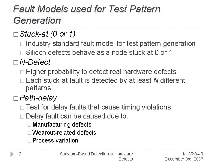 Fault Models used for Test Pattern Generation � Stuck-at (0 or 1) � Industry