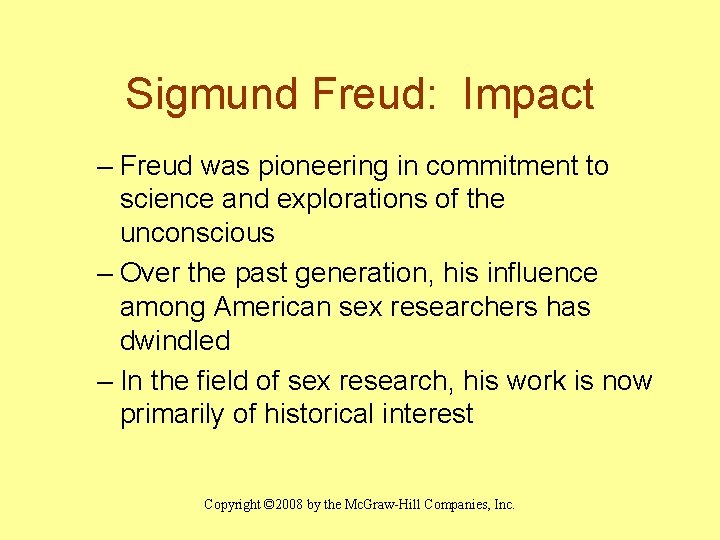 Sigmund Freud: Impact – Freud was pioneering in commitment to science and explorations of