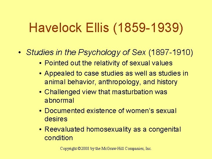 Havelock Ellis (1859 -1939) • Studies in the Psychology of Sex (1897 -1910) •